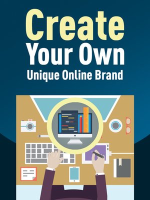 cover image of Create Your Own Unique Online Brand